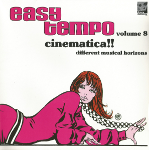 Easy Tempo, Volume 8 - Cinematica!! Different Musical Horizons (1999) Easy Tempo [Italy] (ET 922 CD RE) with Stefano Torossi's "Fearing Much"