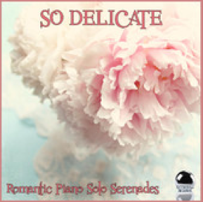 So Delicate: Romantic Piano Solo Serenades (2014) ExtraBall Records
