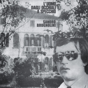 Sandro Brugnolini - L'uomo dagli occhiali a specchio (2015 Reissue) Cinedelic Records