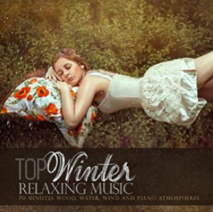 Top Winter Relaxing Music: 70 Minutes Wood, Water, Wind and Piano Atmospheres (2015) Relaxing Music