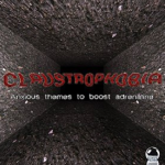 Claustrophobia - Anxious Themes To Boost Adrenaline (2015) ExtraBall Records